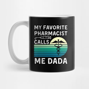 My Favorite Pharmacist Calls Me Dada For Father'S Day Mug